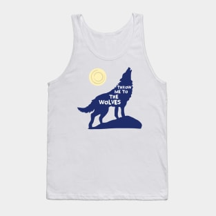 Throw Me To The Wolves Howling Moon Werewolf Tank Top